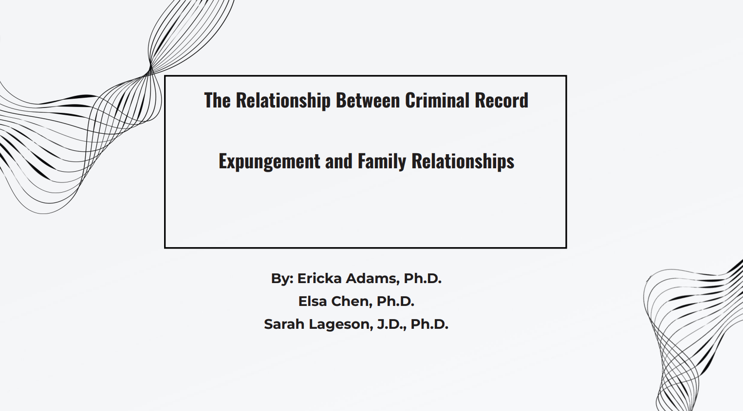 The Relationship Between Criminal Record Expungement and Family Relationships - The Relationship Between Criminal Record Expungement and Family Relationships Link to file